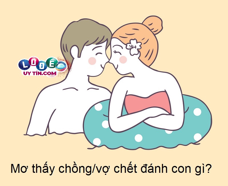 Giấc mơ thấy chồng chết có ý nghĩa gì, đánh số bao nhiêu?