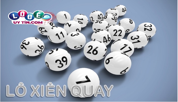 Lô xiên quay là gì? Cách tính lô xiên quay đơn giản nhất