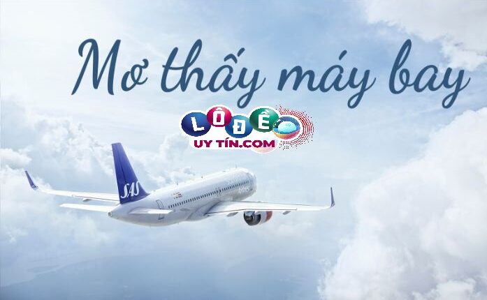 Phân tích giấc mơ thấy máy bay dự báo điềm lành hay dữ
