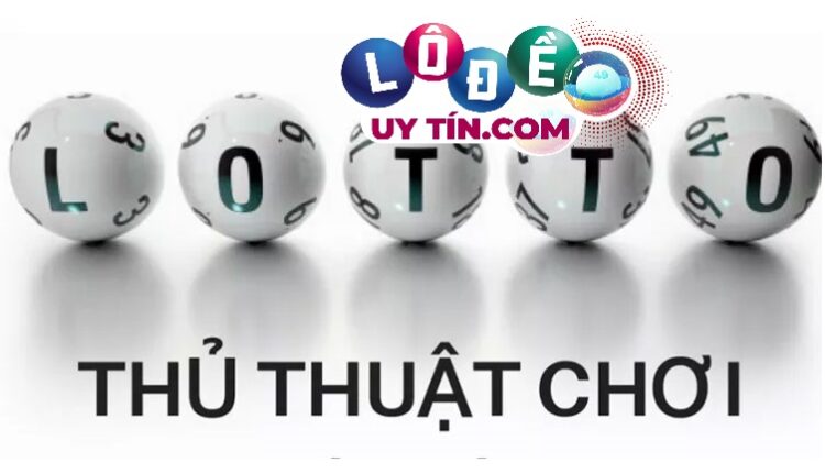 Thủ thuật chơi lô đề miền Bắc cực chuẩn năm 2021