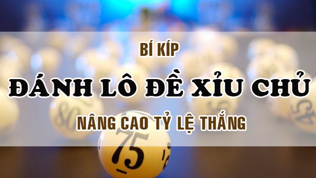 Tìm hiểu về Xỉu Chủ là gì trong lô đề và các điều cần biết 3 xiu-chu-2