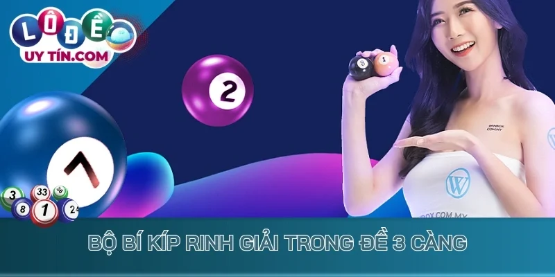 Lô 3 Càng – Bí Kíp Tăng Cao Tỷ Lệ Thu Giải Đặc Biệt 4 Bộ bí kíp rinh giải trong đề 3 càng