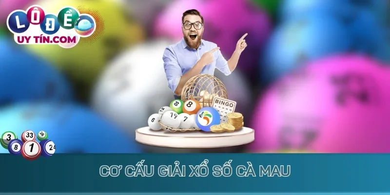 Cơ cấu giải Xổ số Cà Mau