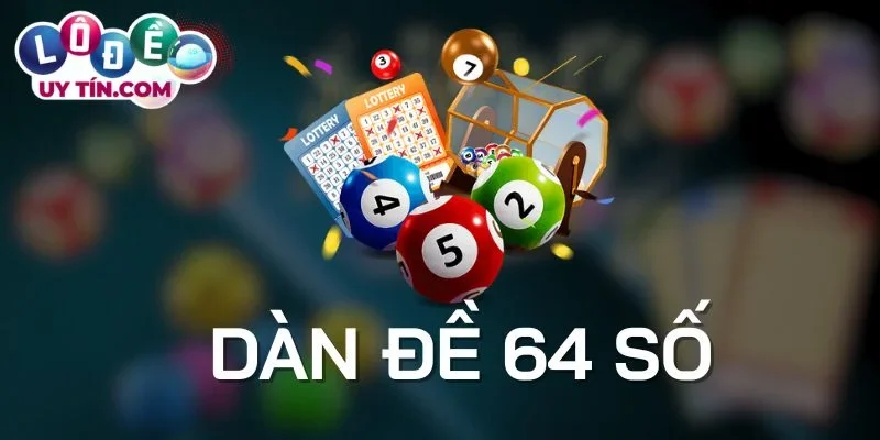 Dàn Đề 64 Số - Chốt Lô Thắng Nhanh, Đánh Bất Bại Quanh Năm 1 Những chú ý cần thiết nên áp dụng